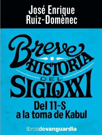 Breve historia del siglo XXI "Del 11-S a la toma de Kabul". 