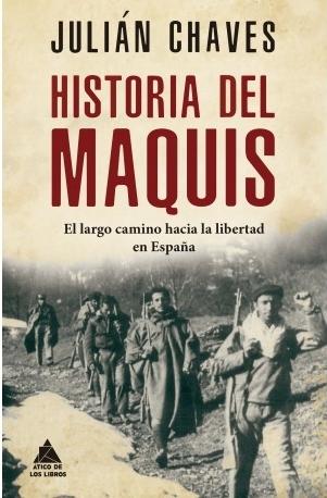 Historia del maquis "El largo camino hacia la libertad en España"