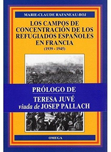Los campos de concentración de los refugiados españoles en Francia (1939-1945)