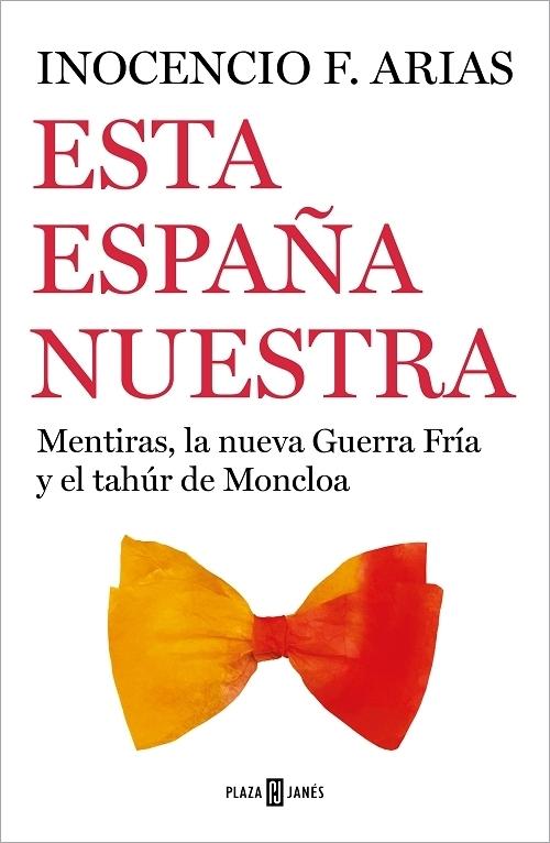 Esta España nuestra "Mentiras, la nueva Guerra Fría y el tahúr de Moncloa". 