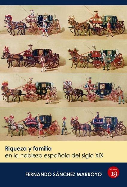 Riqueza y familia en la nobleza española del siglo XIX. 