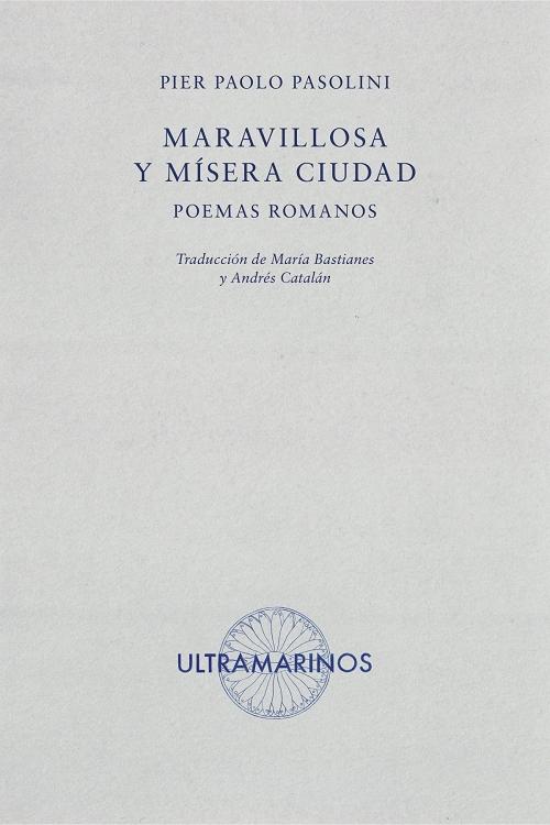 Maravillosa y mísera ciudad "Poemas romanos"