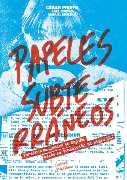 Papeles subterráneos "Fanzines musicales en España desde la transición al siglo XXI". 