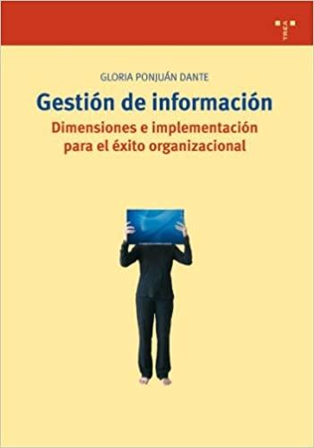 Gestion de información "Dimensiones e implementación para el éxito organizacional"