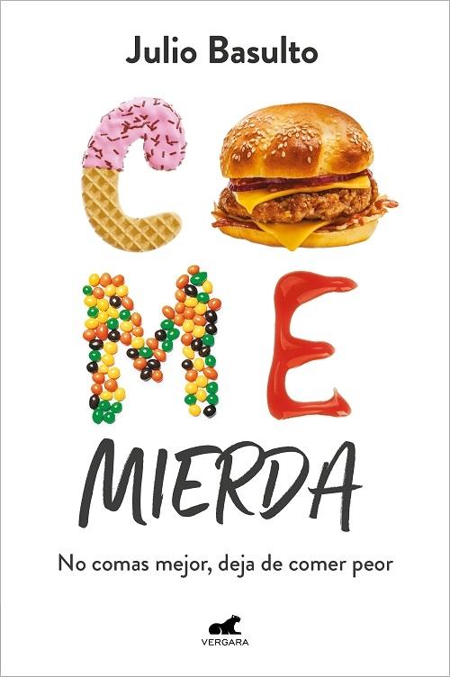 Come mierda "No comas mejor, deja de comer peor". 