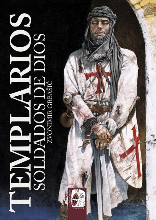 Templarios. Soldados de Dios