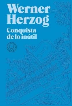 Conquista de lo inútil "(Biblioteca Werner Herzog)"