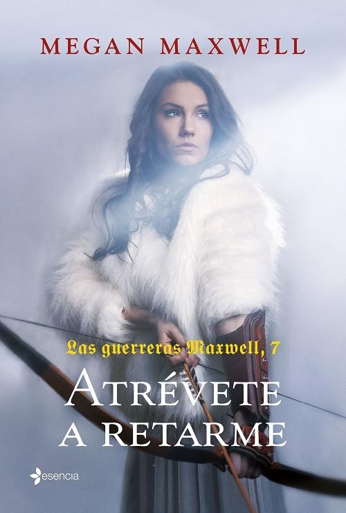 Atrévete a retarme "(Las guerreras Maxwell - 7)". 