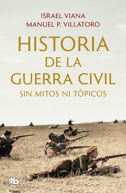 Historia de la Guerra Civil "Sin mitos ni tópicos". 