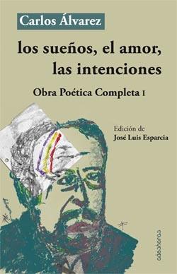 Los sueños, el amor, las intenciones "Obra poética completa - I (1964-1976)". 