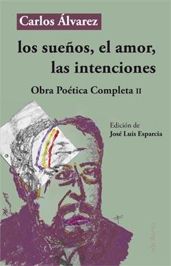 Los sueños, el amor, las intenciones "Obra poética completa - II (1977-1993)". 