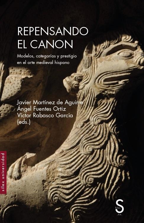 Repensando el canon "Modelos, categorías y prestigio en el arte medieval hispano". 