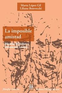 La imposible amistad "Maurice Blanchot y Emmanuel Levinas". 