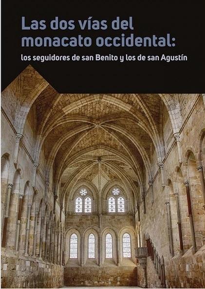 Las dos vías del monacato occidental "Los seguidores de san Benito y los de san Agustín"