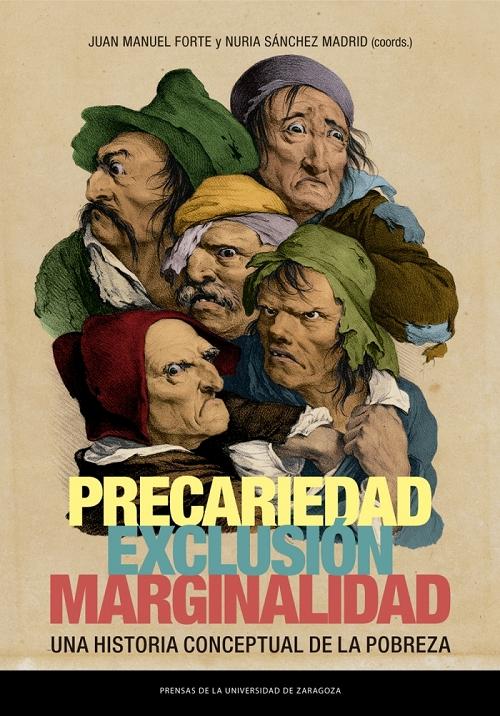 Precariedad, exclusión, marginalidad "Una historia conceptual de la pobreza". 