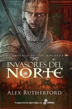 Invasores del norte "El imperio de los mogoles - 1". 