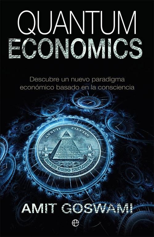 Quantum Economics "El poder de una economía de la conciencia"