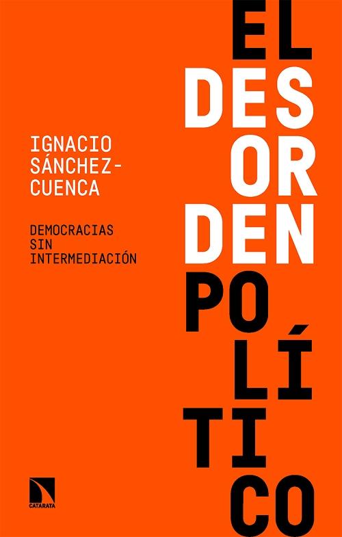 El desorden político "Democracias sin intermediación". 