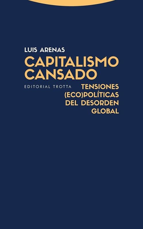 Capitalismo cansado "Tensiones (eco)políticas del desorden global". 