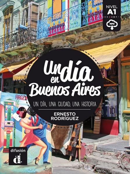 Un día en Buenos Aires "Un día, una ciudad, una historia (Libro + descarga mp3)".
