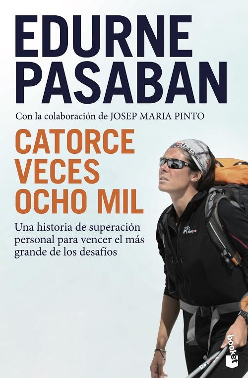 Catorce veces ocho mil "Una historia de superación personal para vencer el más grande de los desafíos"
