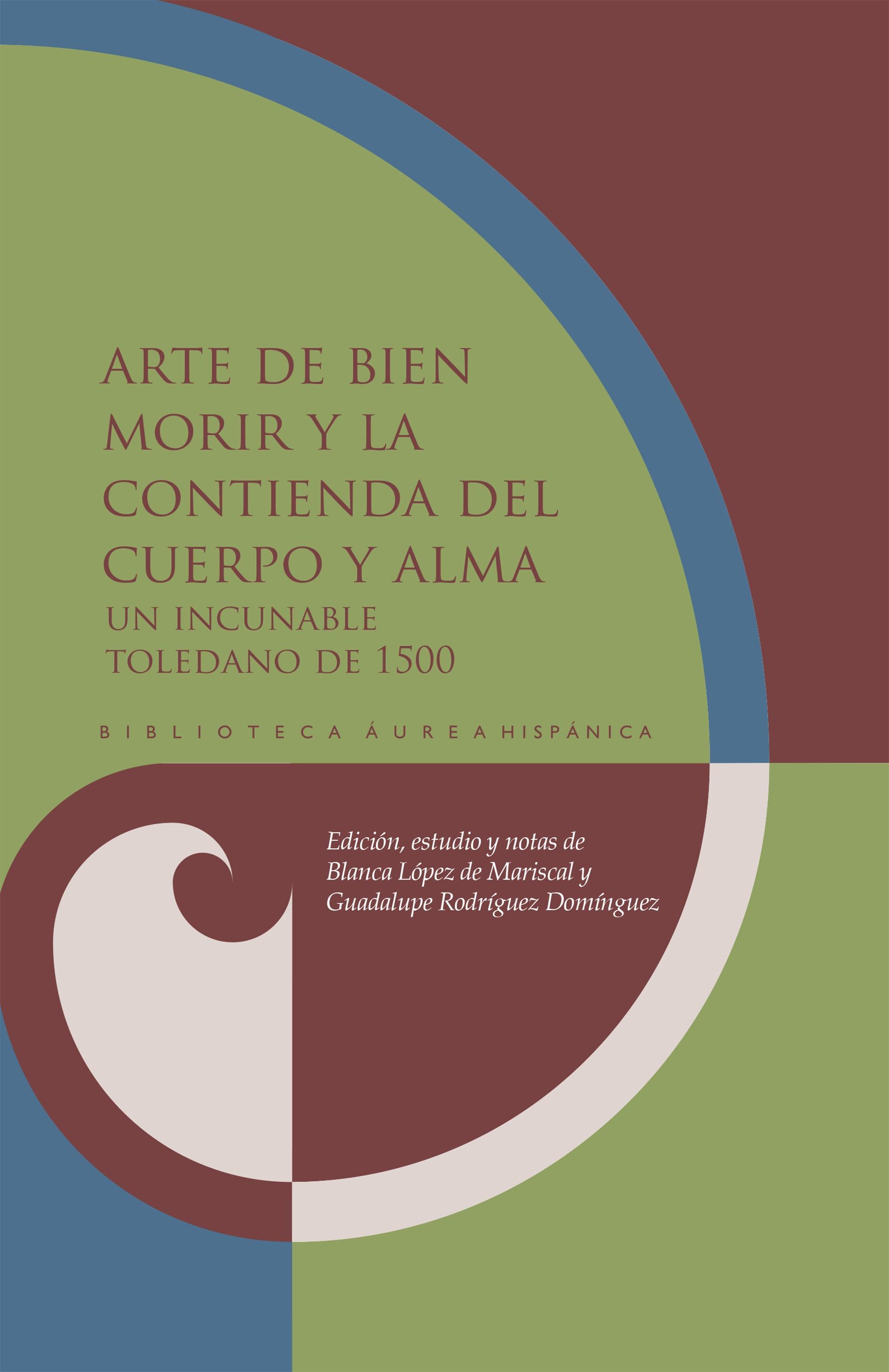 Arte de bien morir / La contienda de cuerpo y alma "Un incunable toledano de 1500". 