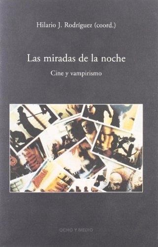 Las miradas de la noche "Cine y vampirismo"