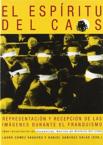 El espíritu del caos "Representación y recepción de las imágenes durante el franquismo"