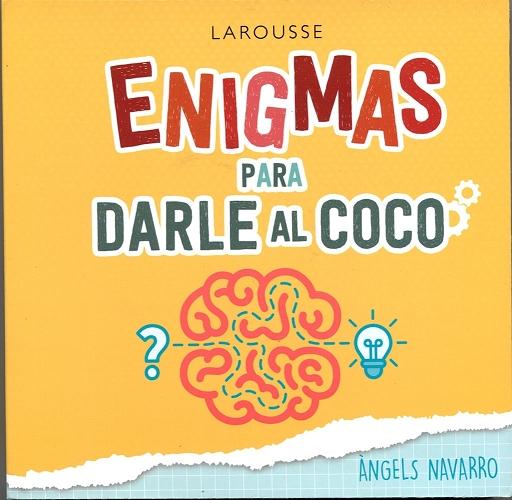 Enigmas para darle al coco. 