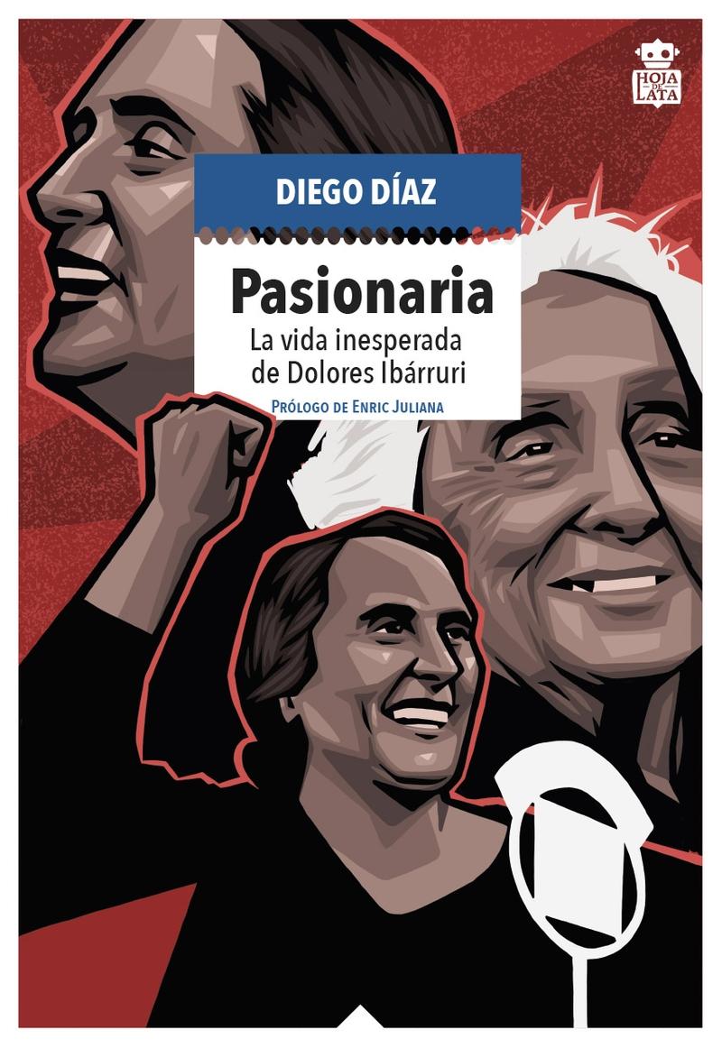 Pasionaria "La vida inesperada de Dolores Ibarruri". 