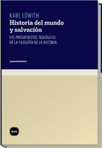 Historia del mundo y salvación "Los presupuestos teológicos de la filosofía de la historia"