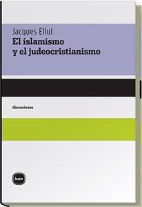 El islamismo y el judeocristianismo. 