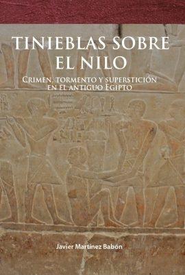 Tinieblas sobre el Nilo "Crimen, tormento y superstición en el Antiguo Egipto"