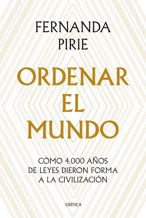 Ordenar el mundo "Cómo 4.000 años de leyes dieron forma a la civilización"