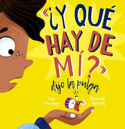 ¿Y qué hay de mí?, dijo la pulga