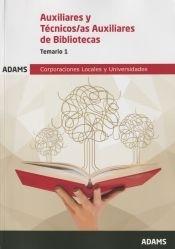 Auxiliares y Tecnicos/as Auxiliares de Bibliotecas. Temario 1 "Corporaciones Locales y Universidades"