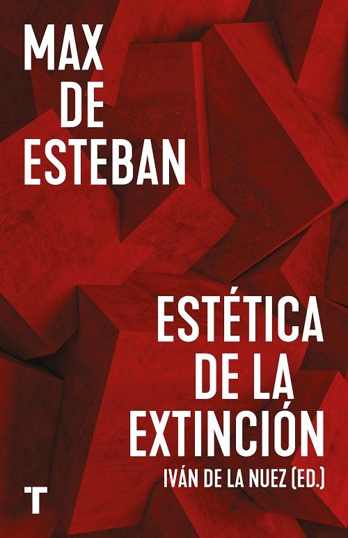 Max de Esteban. Estética de la extinción