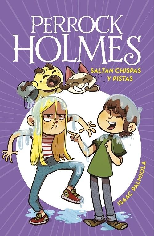 Saltan chispas y pistas "(Perrock Holmes - 17)". 