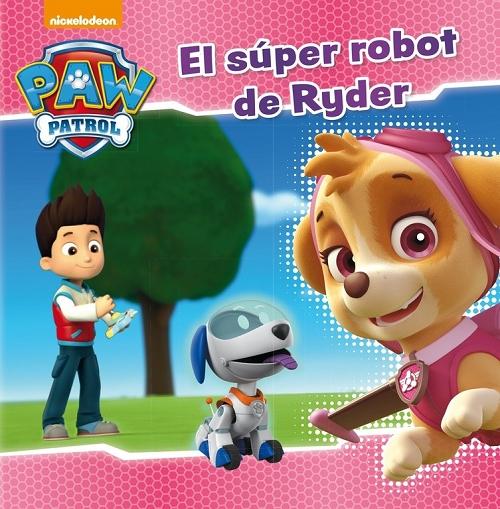 El super robot de Ryder "(Paw Patrol / Patrulla Canina)". 