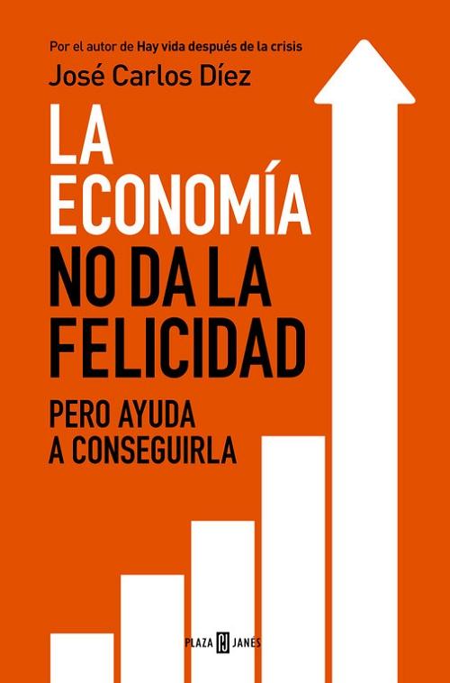 La economía no da la felicidad "Pero ayuda a conseguirla". 