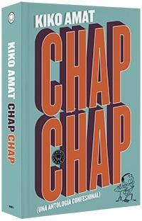 Chap Chap "(Una antología confesional)". 