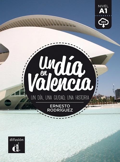 Un día en Valencia "Un día, una ciudad, una historia (Libro + descarga mp3)"