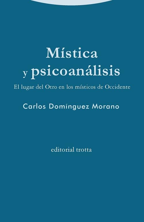 Mística y psicoanálisis "El lugar del Otro en los místicos de Occidente". 