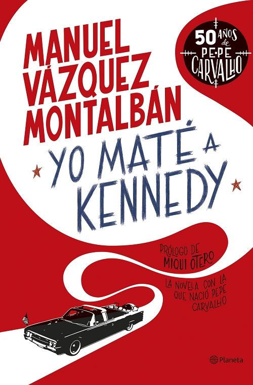 Yo maté a Kennedy "(Serie Pepe Carvalho - 0)"