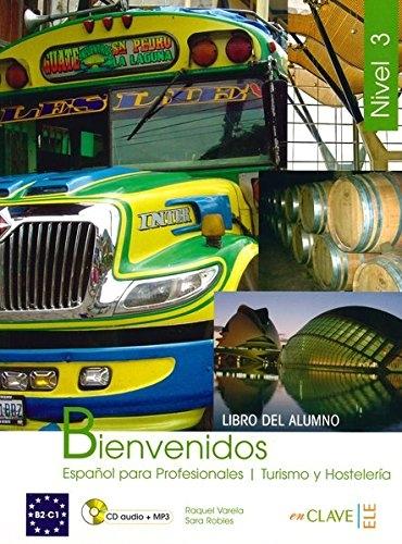 Bienvenidos 3 - Libro del alumno + CD audio + MP3 (B2-C1) "Español para Profesionales, Turismo y Hostelería"