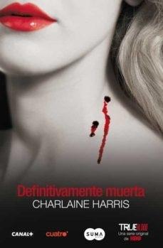 Definitivamente muerta "(True Blood - 6)". 