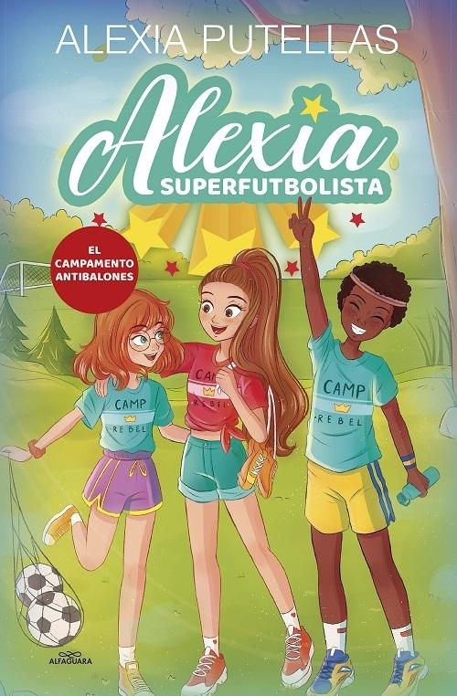 El campamento antibalones "(Alexia Superfutbolista - 2)". 