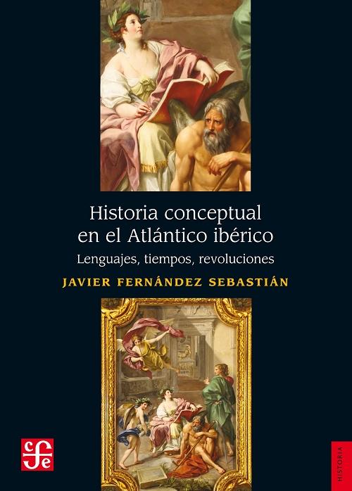 Historia conceptual en el Atlántico ibérico "Lenguajes, tiempos, revoluciones". 