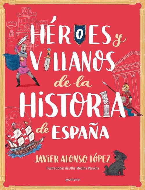 Héroes y villanos de la Historia de España. 