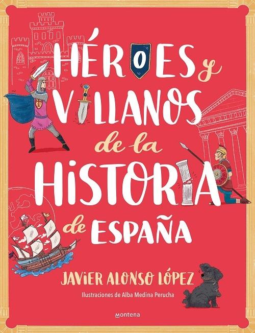 Héroes y villanos de la Historia de España.